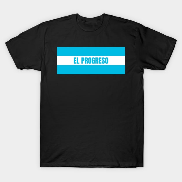 El Progreso City in Honduras Flag Colors T-Shirt by aybe7elf
